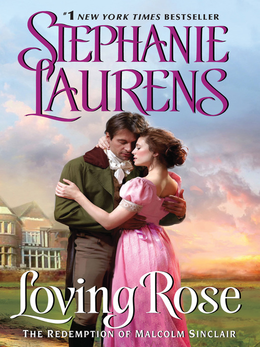 Title details for Loving Rose: The Redemption of Malcolm Sinclair by Stephanie Laurens - Wait list
